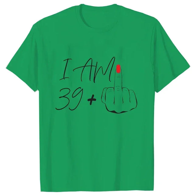 I Am 39+ Middle Finger Tshirt Streetwear